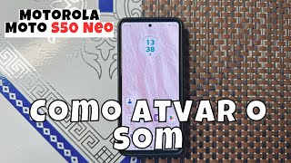 Motorola Moto S50 Neo Sem Som  Como Atvar o Som do Motorola Moto S50 Neo [upl. by Rakel]