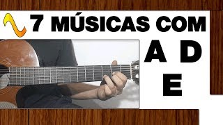 7 músicas fáceis com os acordes A D E no Violão com batidas [upl. by Ycnej]