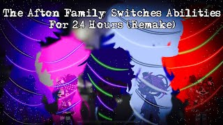 The Afton Family Switches Abilities For 24 Hours  Remake  FNAF [upl. by Sacha]