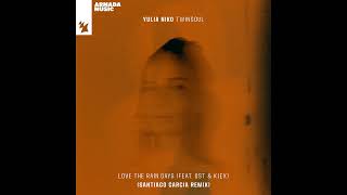 Yulia Niko feat Ost amp Kjex  Love The Rain Days Santiago Garcia Extended Remix [upl. by Catto957]