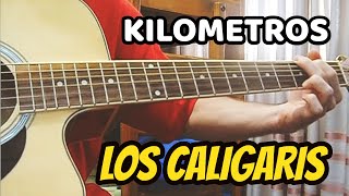 KILOMETROS LOS CALIGARIS TUTORIAL GUITARRA ACORDES PUNTEO INTRO [upl. by Oreves]