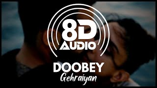 Doobey 8D AUDIO🎧 Gehraiyaan  Deepika Padukone Siddhant Ananya Dhairya  Lyrics [upl. by Innavoeg]