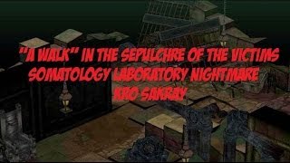 Sepulchre Of The Victims Somatology Laboratory Nightmare [upl. by Juster]