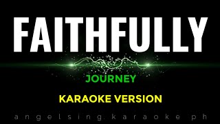 FAITHFULLY Journey  Karaoke Version [upl. by Kerrin]