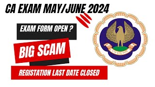 Big ScamCA EXAM May 2024 Exam Form Open   CA EXAM May 2024 Registration last date closed by ICAI [upl. by Aer]