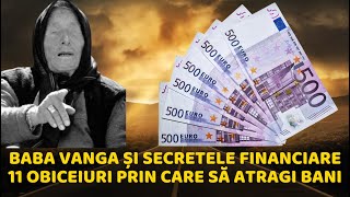 Baba Vanga Și Secretele Financiare  11 Obiceiuri Prin Care Să Atragi Bani [upl. by Niuqram]