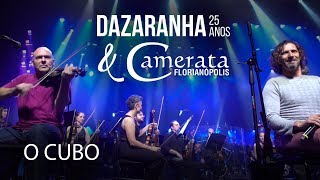 CUBO  Dazaranha Acústico 25 Anos amp Camerata Florianópolis [upl. by Swirsky938]