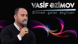 Vasif Azimov  Bilirəm Gələn Deyilsən Original Official Audio [upl. by Shedd]