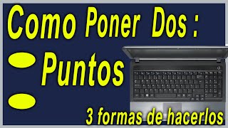 Cómo Poner Dos Puntos en Teclado de Windows 10 y en Teclado Ingles y Español [upl. by Nwahsar]