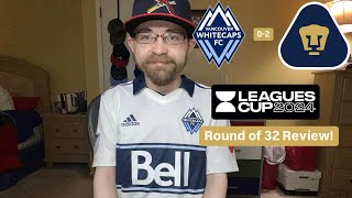 RSR6 Vancouver Whitecaps FC 02 Pumas UNAM Leagues Cup 2024 Round of 32 Review [upl. by Eoin]