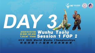 16th World Wushu ChampionshipsTaolu FOP2Day3Session 2 [upl. by Boorer547]