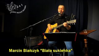 Marcin Białczyk  Biała sukienka [upl. by Freeland]