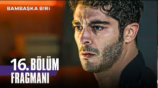 Bambaşka Biri 16 Bölüm Fragman [upl. by Nuhsed]