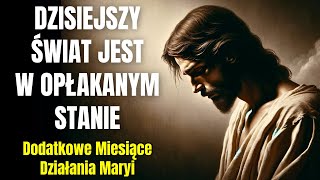 ZŁY STAN ŚWIATA  DODATKOWE MIESIĄCE DZIAŁANIA MARYI Orędzie Jezusa Przekaz nr 1357 – Żywy Płomień [upl. by Noiraa948]