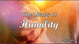 Litany Of Humility [upl. by Aserehtairam]