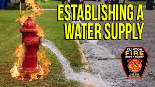 STRUCTURE FIRE Establishing a Water Supply Forward Lay [upl. by Ellerol]