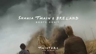 Shania Twain amp BRELAND  Boots Dont From Twisters The Album Official Audio [upl. by Lerim]