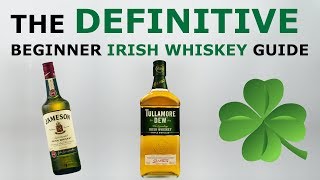 Irish Whiskey The Definitive Beginner Buying Guide [upl. by Ott]