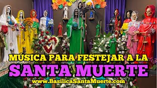 Música para festejar a la Santa Muerte [upl. by Stranger]