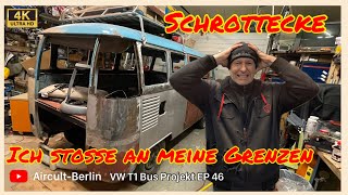 Schrottecke  Ich stoße an meine Grenzen  VW Bus Projekt EP 46 restoration [upl. by Ssur]