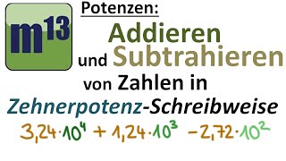 Addieren und Subtrahieren von Zahlen in Zehnerpotenzschreibweise [upl. by Tri]