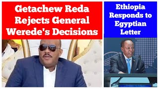 Getachew Reda Rejects General Tadesse Weredes Decisions  Ethiopia Responds to Egyptian Letter [upl. by Belshin]