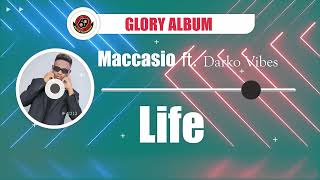 Maccasio Life ft Darko Vibes OFFICIAL AUDIO [upl. by Nived565]