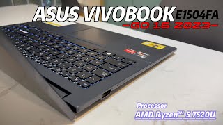 ASUS Vivo Book Go 15 E1504FA AMD Ryzen™ 5 7520U 16GBSSD 512GB PCIE  156 Inch FHD TN E1504FA [upl. by Nuahsel859]