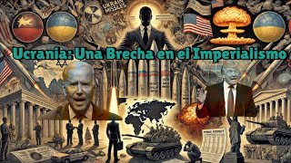 Ucrania Una Brecha en el Imperialismo Divisiones en la Burguesía Norteamericana [upl. by Laeahcim]