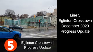 Eglinton Crosstown December 2023  Progress Update [upl. by Eceinehs]