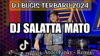 DJ SALATTA MATO Dj Bugis Viral Terbaru 2024 [upl. by Rubina]