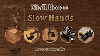 Slow Hands  Niall Horan Acoustic Karaoke [upl. by Inaliel693]