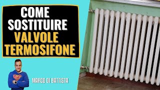 Come sostituire le valvole di un termosifone e rimuovere un vecchio termosifone in ghisa TUTORIAL [upl. by Raskin736]