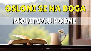 MOLITVA U PODNE KOJA ĆE VAM PROMIJENITI OSTATAK DANA  HVALA BOŽE ŠTO SI SA MNOM BIO [upl. by Htor502]