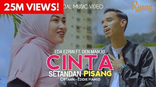 Cinta Setandan Pisang  Eda Ezrin amp Den Manjo  Official Music Video [upl. by Ynaffyt]