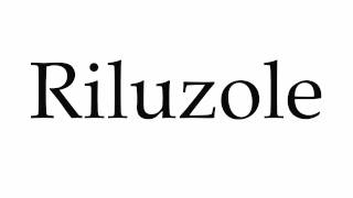 How to Pronounce Riluzole [upl. by Kamin]