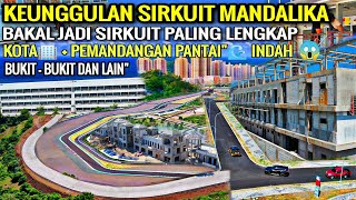 sirkuit mandalika memang tak ada duanya 😍 paling beda ini dia keunggulan sekarang amp kedepannya [upl. by Jr]