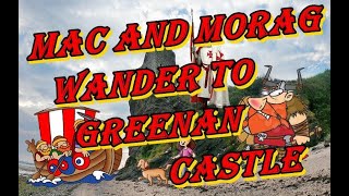 Mac and Morag wander to Greenan Castle [upl. by Skippie]