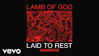 Lamb of God HEALTH  Laid to Rest HEALTH Remix [upl. by Dygall832]