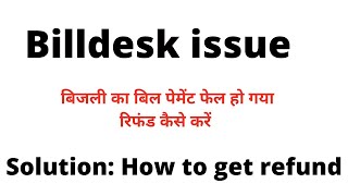 Billdesk payment failed amount debited customer care refund process fraud billdesk [upl. by Jere]