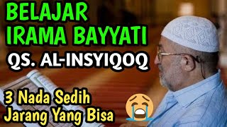 BELAJAR IRAMA BAYYATI 3 NADA SEDIH PADA SURAT AL INSYIQAQ [upl. by Yeltnerb740]