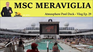 MSC Meraviglia  Atmosphere Pool Deck  Oakland Travel [upl. by Odradlig305]