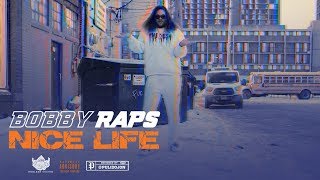 Bobby Raps  Nice Life  Shot By Cameraman4TheTrenches [upl. by Atwater]