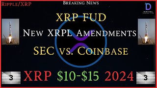 RippleXRPSEC vs Coinbase XRP FUD New XRPL Amendments XRP Price 1015 [upl. by Odette]