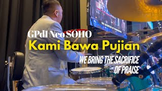 Kami Bawa Korban Pujian We bring the sacrifice of praise   Drum Cam I GPdI Neo SOHO [upl. by Yllen]