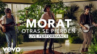 Morat  Otras Se Pierden Live  Vevo X [upl. by Seldan]