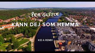 Per Gessle  Känn Dej Som Hemma Kid A Remix [upl. by Vail274]