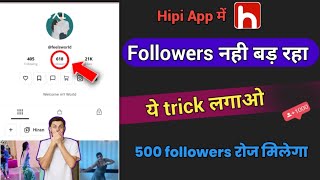 hipi app pe followers kaise badhaye  Hipi App followers ruk gaya kya kare hipi app Followars 1k [upl. by Ymot]