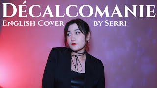 MAMAMOO 마마무  Décalcomanie 데칼코마니  English Cover by SERRI [upl. by Slotnick]