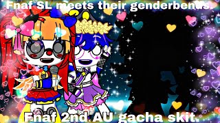 Fnaf SL meets their genderbends FNAF gacha club\ Skit My 2nd AU [upl. by Eduj]